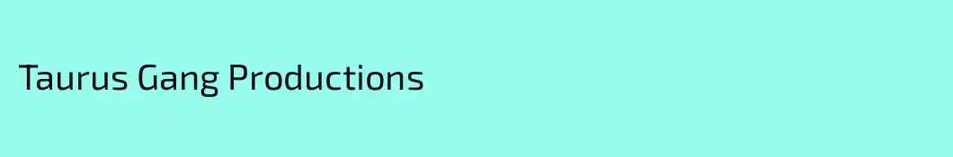 Taurus Gang Productions